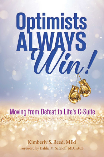 Optimists Always Win!: Moving from Defeat to Life's C-Suite book cover by Kimberly S. Reed