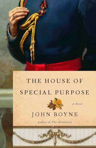 The House of Special Purpose: A Novel by the Author of The Heart's Invisible Furies book cover by John Boyne