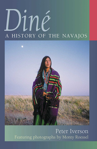 Diné: A History of the Navajos book cover by Peter Iverson