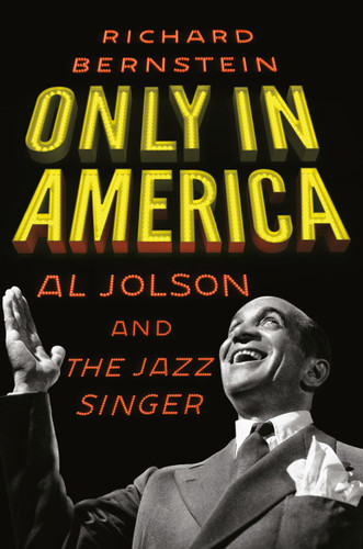 Only in America: Al Jolson and The Jazz Singer book cover by Richard Bernstein
