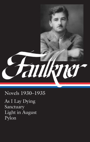William Faulkner Novels 1930-1935 (LOA #25): As I Lay Dying / Sanctuary / Light in August / Pylon (Library of America Complete Novels of William Faulkner) book cover by William Faulkner