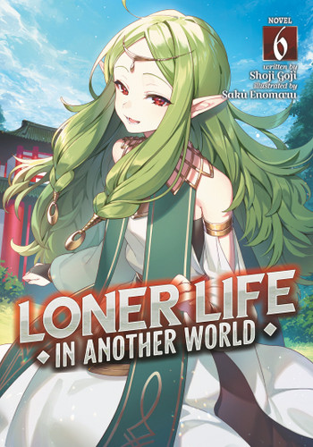 Loner Life in Another World (Light Novel) Vol. 6 (Loner Life in Another World (Light Novel)) book cover by Shoji Goji