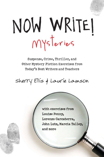 Now Write! Mysteries: Suspense, Crime, Thriller, and Other Mystery Fiction Exercises from Today's Best Writers and Teachers (Now Write! Series) book cover by Sherry Ellis, Laurie Lamson