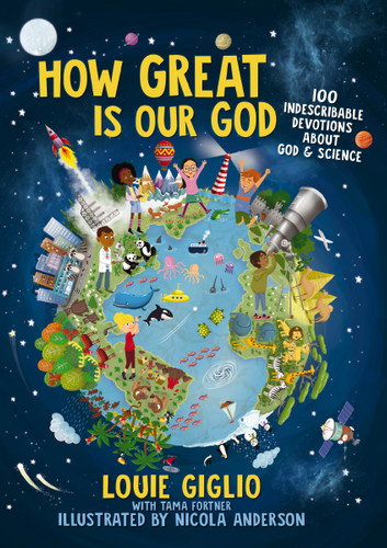 How Great Is Our God: 100 Indescribable Devotions About God and Science (Indescribable Kids) book cover by Louie Giglio