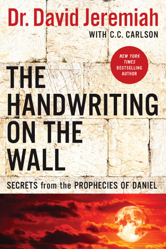 The Handwriting on the Wall: Secrets from the Prophecies of Daniel book cover by Dr.  David Jeremiah