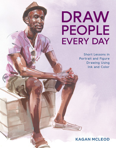 Draw People Every Day: Short Lessons in Portrait and Figure Drawing Using Ink and Color book cover by Kagan McLeod