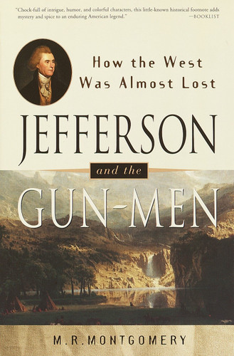 Jefferson and the Gun-Men: How the West Was Almost Lost book cover by M.R. Montgomery