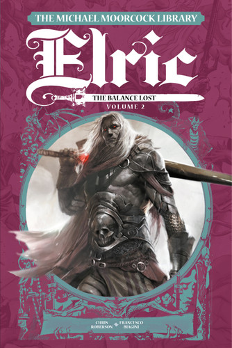 The Michael Moorcock Library Elric: The Balance Lost Vol. 2 (MICHAEL MOORCOCK LIBRARY) book cover by Chris Roberson