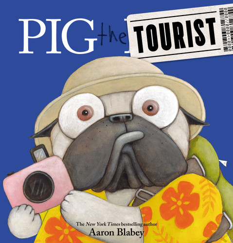 Pig the Tourist (Pig the Pug) (Pig the Pug) book cover by Aaron Blabey