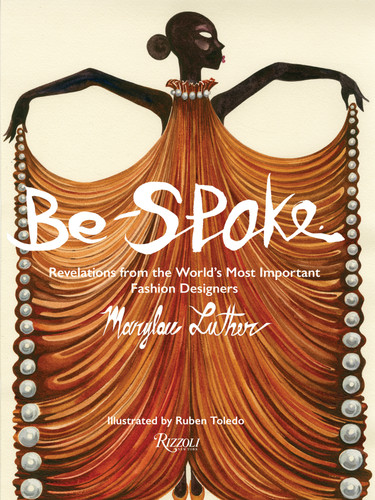 Be-Spoke: Revelations from the World's Most Important Fashion Designers book cover by Marylou Luther