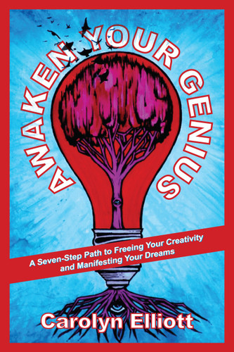 Awaken Your Genius: A Seven-Step Path to Freeing Your Creativity and Manifesting Your Dreams book cover by Carolyn Elliott