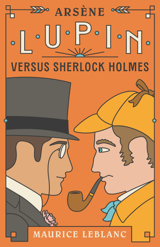 Arsène Lupin Versus Sherlock Holmes (Vintage Classics) book cover by Maurice Leblanc