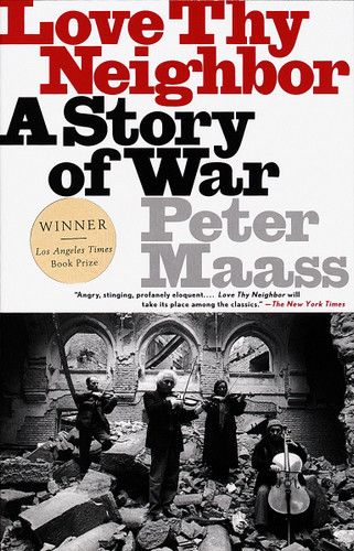Love Thy Neighbor: A Story of War book cover by Peter Maass