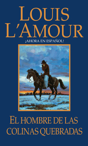 El hombre de Las Colinas Quebradas: Una novela (Talon y Chantry) book cover by Louis L'Amour