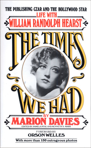 Times We Had: Life with William Randolph Hearst book cover by Marion Davies