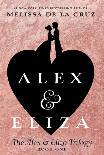 Alex & Eliza (The Alex & Eliza Trilogy) book cover by Melissa de la Cruz