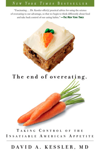 The End of Overeating: Taking Control of the Insatiable American Appetite book cover by David A. Kessler, MD