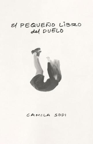 El pequeño libro del duelo / The Small Book of Grief book cover by Camila Sodi