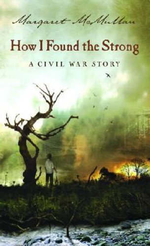 How I Found the Strong: A Civil War Story Cover