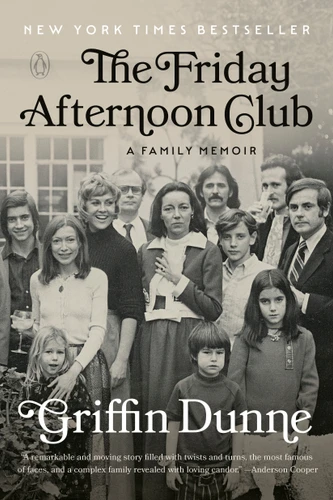 The Friday Afternoon Club: A Family Memoir book cover by Griffin Dunne