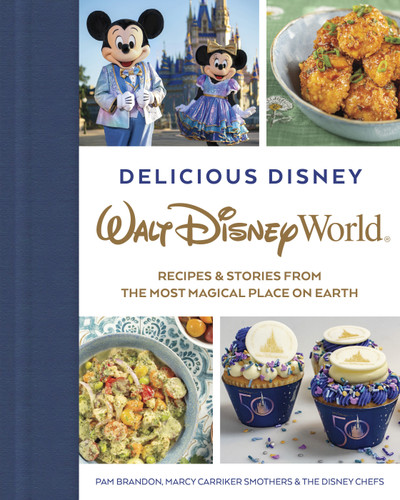 Delicious Disney: Walt Disney World: Recipes & Stories from The Most Magical Place on Earth (Delicious Disney) book cover by Pam Brandon