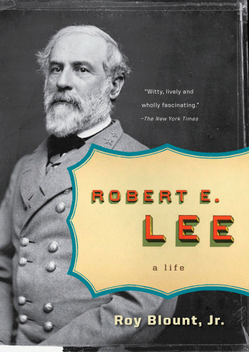 Robert E. Lee: A Life book cover by Roy Blount, Jr.