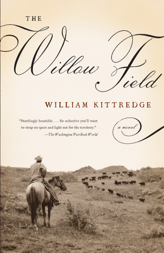 The Willow Field (Vintage Contemporaries) book cover by William Kittredge