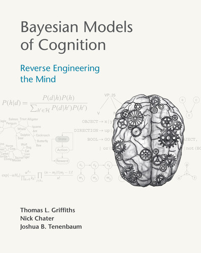 Bayesian Models of Cognition: Reverse Engineering the Mind book cover by 