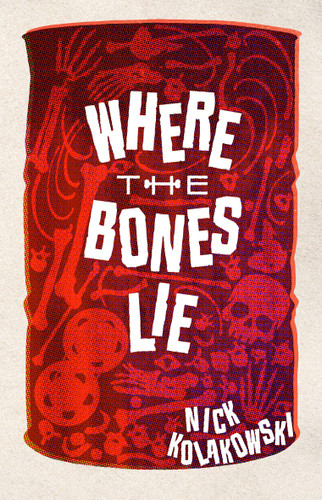 Where the Bones Lie book cover by Nick Kolakowski