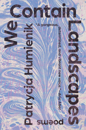 We Contain Landscapes: Poems book cover by Patrycja Humienik