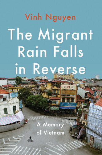 The Migrant Rain Falls in Reverse: A Memory of Vietnam book cover by Vinh Nguyen