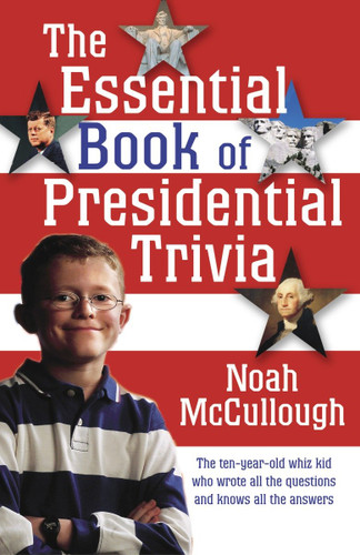 The Essential Book of Presidential Trivia book cover by Noah McCullough