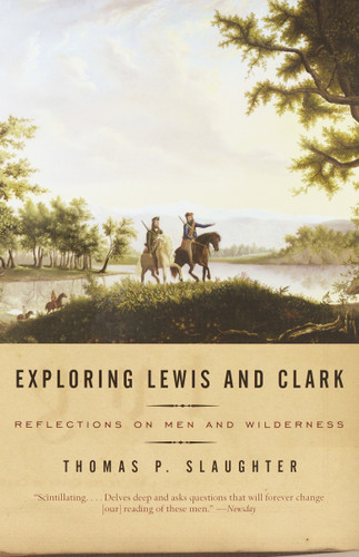Exploring Lewis and Clark: Reflections on Men and Wilderness book cover by Thomas P. Slaughter