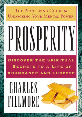 Prosperity: The Pioneering Guide to Unlocking Your Mental Power book cover by Charles Fillmore