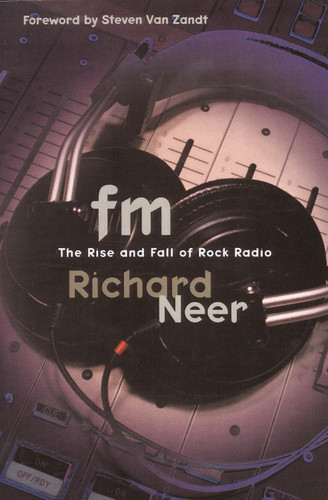 FM: The Rise and Fall of Rock Radio book cover by Richard Neer
