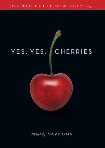 Yes, Yes, Cherries: Stories book cover by Mary Otis