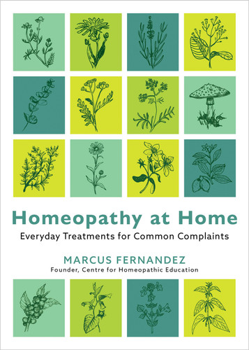 Homeopathy at Home: Everyday Treatments for Common Complaints book cover by Marcus Fernandez