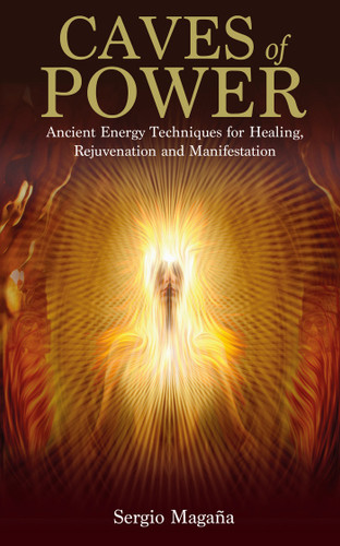 Caves of Power: Ancient Energy Techniques for Healing, Rejuvenation and Manifestation book cover by Sergio Magaña