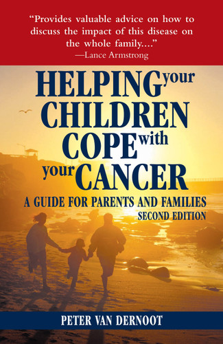 Helping Your Children Cope with Your Cancer (Second Edition): A Guide for Parents and Families book cover by Peter VanDerNoot