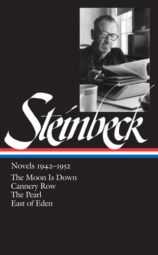 John Steinbeck: Novels 1942-1952 (LOA #132): The Moon Is Down / Cannery Row / The Pearl / East of Eden (Library of America John Steinbeck Edition) book cover by John Steinbeck