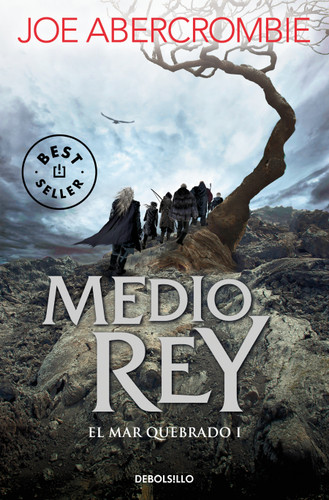 Medio rey / Half a King (El mar Quebrado / Shattered Sea) book cover by Joe Abercrombie