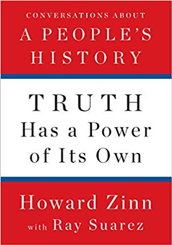 Truth Has a Power of Its Own: Conversations about a People's History Cover
