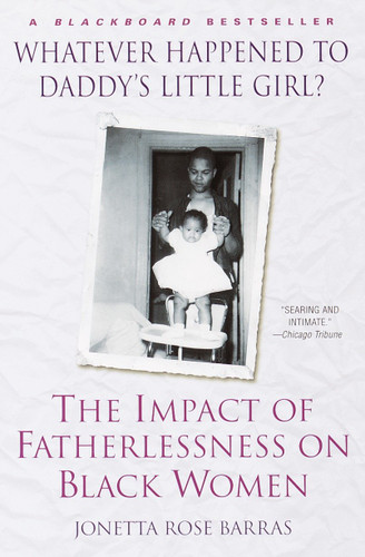 Whatever Happened to Daddy's Little Girl?: The Impact of Fatherlessness on Black Women book cover by Jonetta Rose Barras