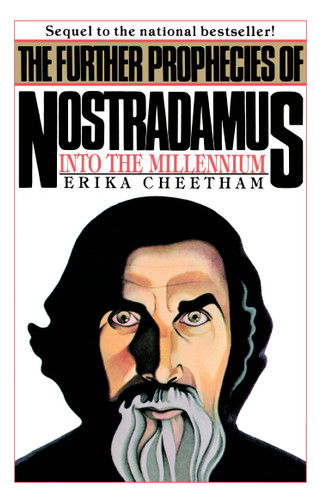 The Further Prophecies of Nostradamus: Into the Millennium book cover by Erika Cheetham
