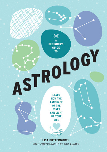 A Beginner's Guide to Astrology: Learn how the language of the stars can light up your life book cover by Lisa Butterworth
