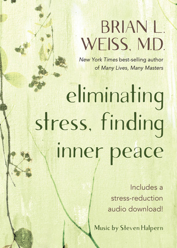 Eliminating Stress, Finding Inner Peace book cover by Brian L. Weiss, M.D.