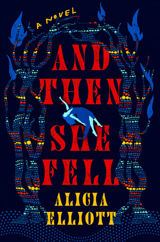 And Then She Fell: A Novel book cover by Alicia Elliott
