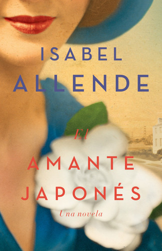 El amante japonés / The Japanese Lover: Una novela book cover by Isabel Allende