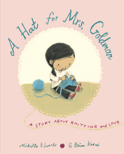 A Hat for Mrs. Goldman: A Story About Knitting and Love book cover by Michelle Edwards