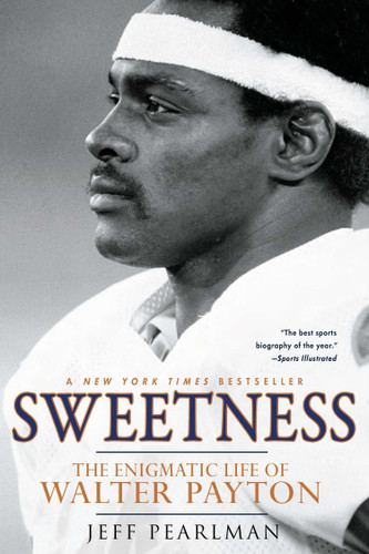 Sweetness: The Enigmatic Life of Walter Payton book cover by Jeff Pearlman